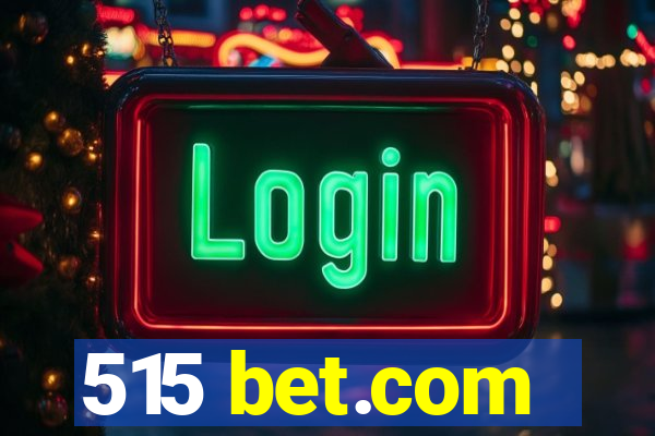 515 bet.com